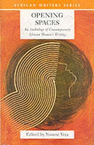 Opening Spaces: Contemporary African Women Writing: an Anthology of Contemporary African Women's Writing (Heinemann African Writers Series) Books