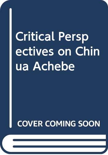 Critical Perspectives on Chinua Achebe Books