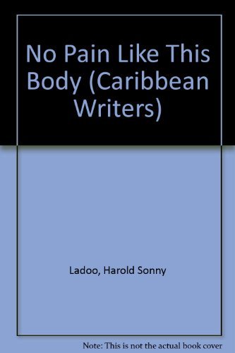 No Pain Like This Body (Caribbean Writers Series) Contemporary literature