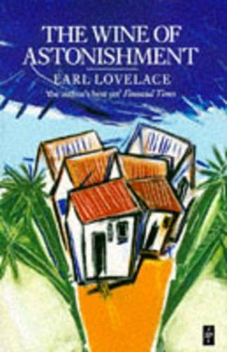 The Wine of Astonishment (Caribbean Writers Series) Contemporary literature