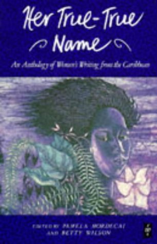 Her True-True Name: Women's Writing from the Caribbean (Caribbean Writers Series) Books
