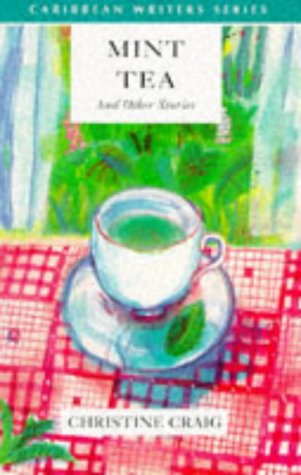 Mint Tea: And Other Stories (Caribbean Writers Series) Essays & Short Stories