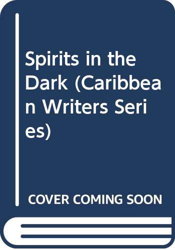 Spirits in the Dark (Caribbean Writers Series) Contemporary literature