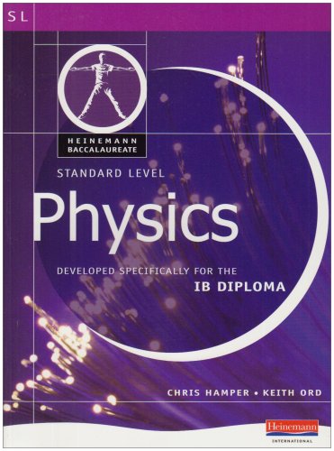 Pearson Baccalaureate: Standard Level Physics for the IB Diploma International Edition (Pearson International Baccalaureate Diploma: International Editions) Natural Sciences