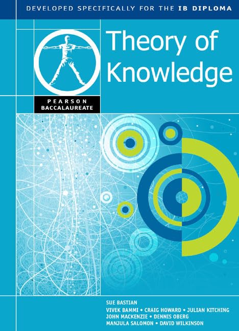 Pearson Baccalaureate: Theory of Knowledge International Edition for the IB Diploma book