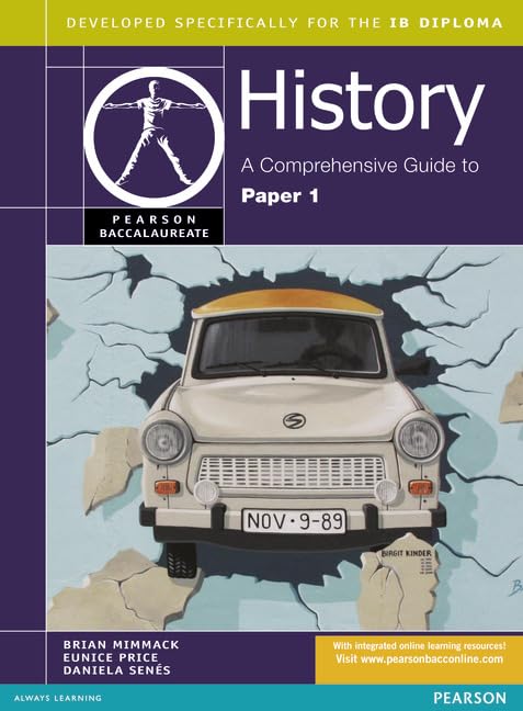 Pearson Baccalaureate: History: A Comprehensive Guide to Paper 1 for the IB Diploma (Pearson International Baccalaureate Diploma: International Editions) Education & Training