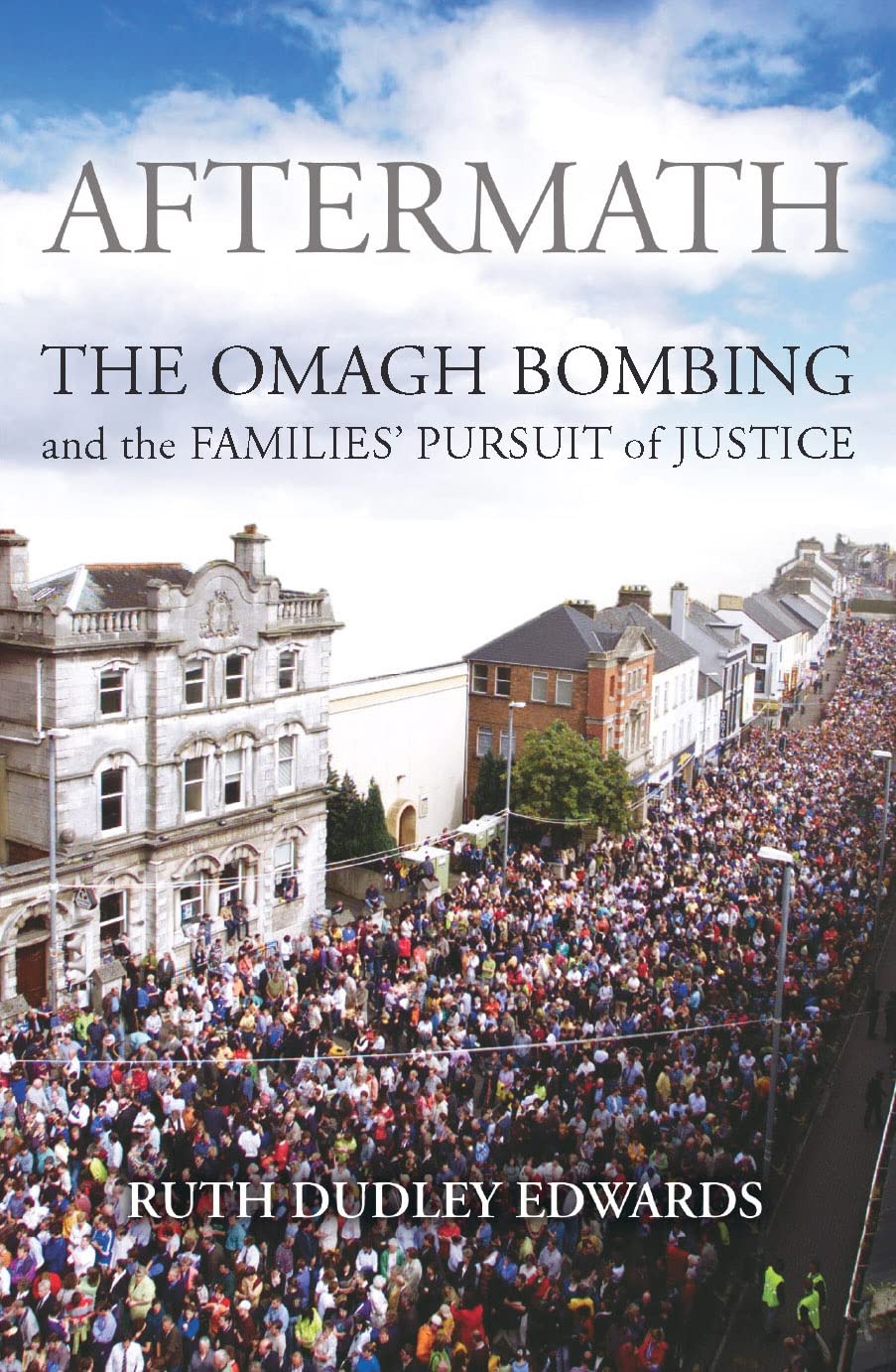 Aftermath: The Omagh Bombing and the Families' Pursuit of Justice book