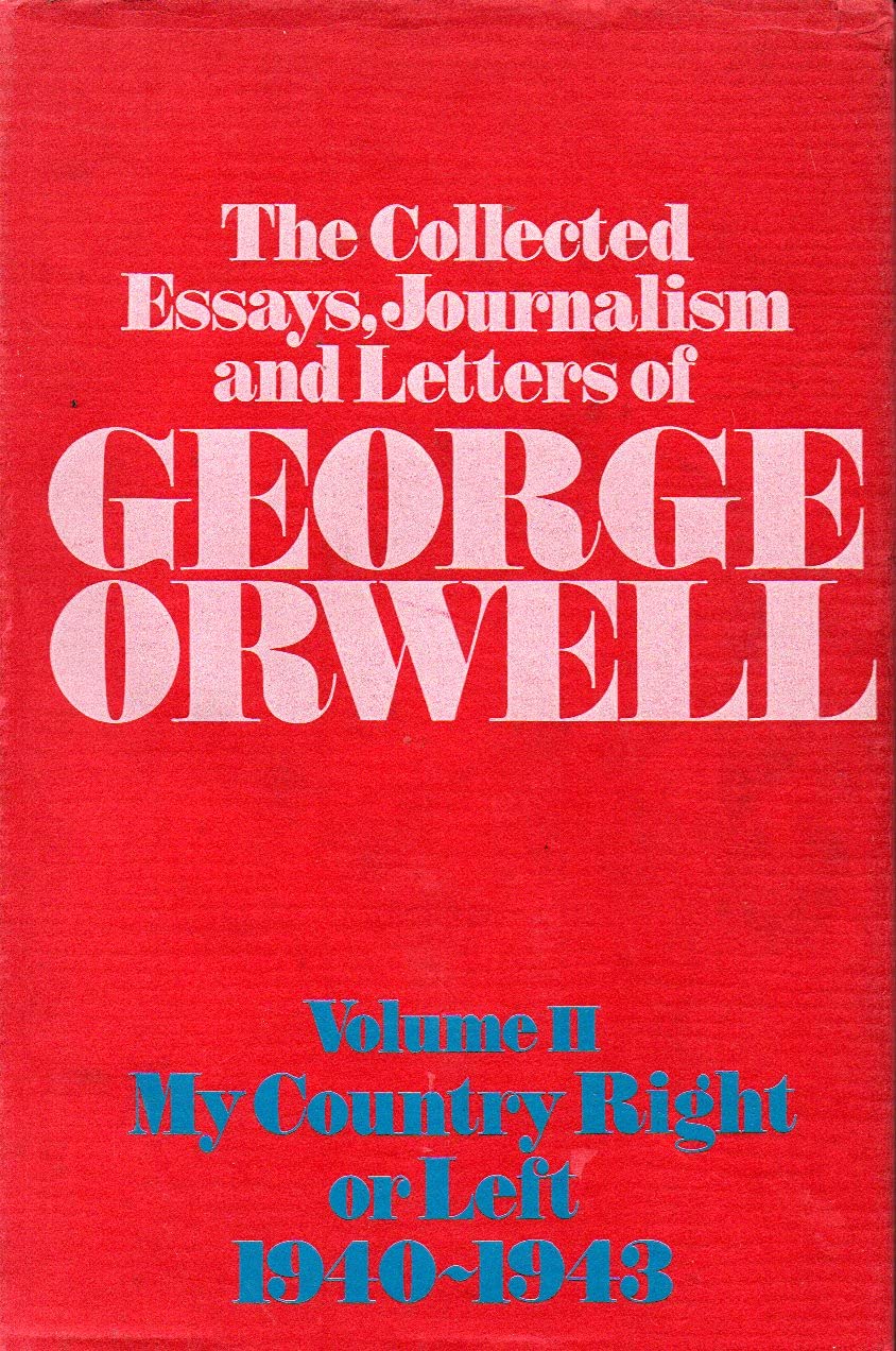My Country Right or Left, 1940-43 (v. 2) (Collected Essays, Journalism and Letters) Books