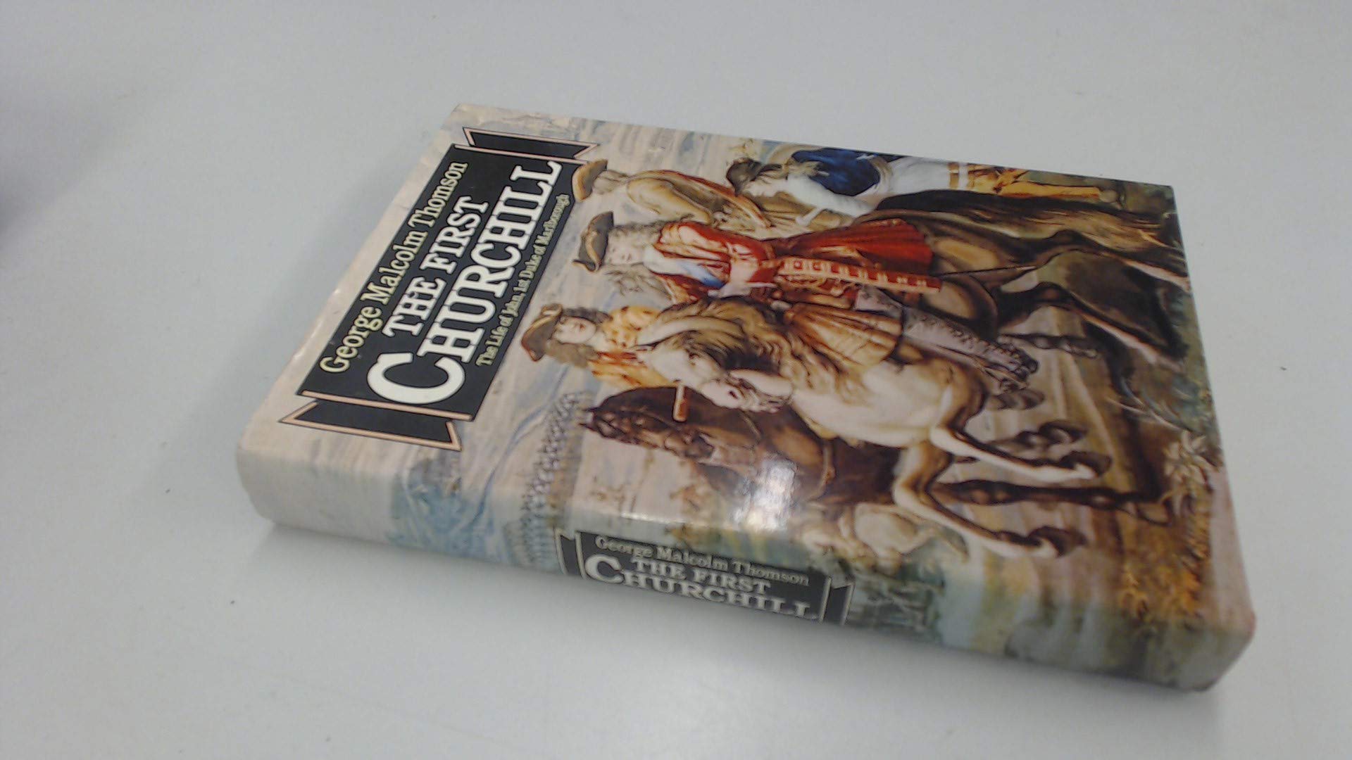 First Churchill: Life of John, 1st Duke of Marlborough book