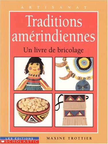 Traditions Am�rindiennes : Un Livre de Bricolage Books