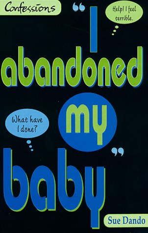 I Abandoned My Baby (Point Confessions S.) Fiction
