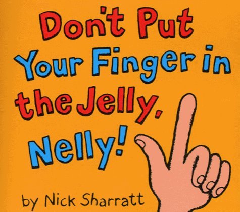 Don't Put Your Finger in the Jelly Nelly Novels & Short Stories