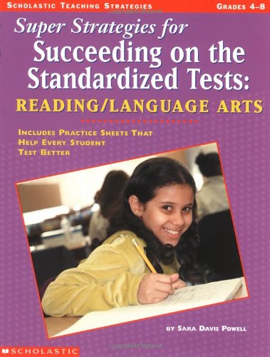 Super Strategies for Succeeding on the Standardized Tests: Reading/Language Arts Learning & Reference
