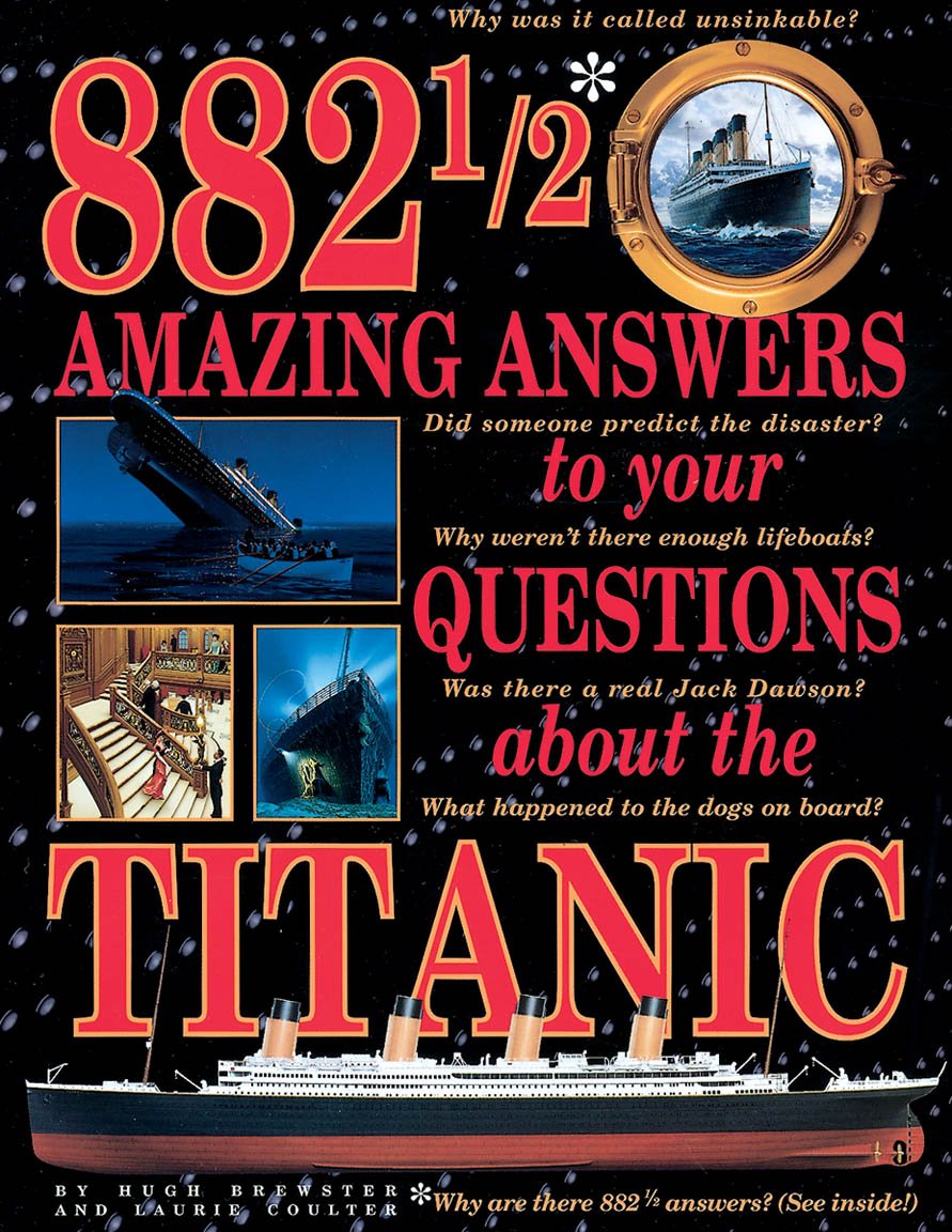 882 1/2 Amazing Answers to Your Questions about the Titanic Non-fiction