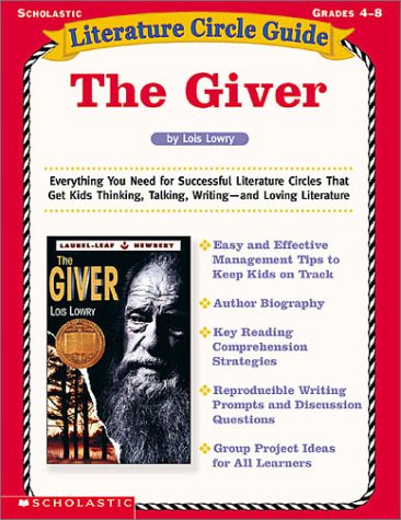 Literature Circle Guide the Giver, Grades 4-8: Everything You Need for Successful Literature Circles That Get Kids Thinking, Talking, Writing and Loving Literature Non-fiction books