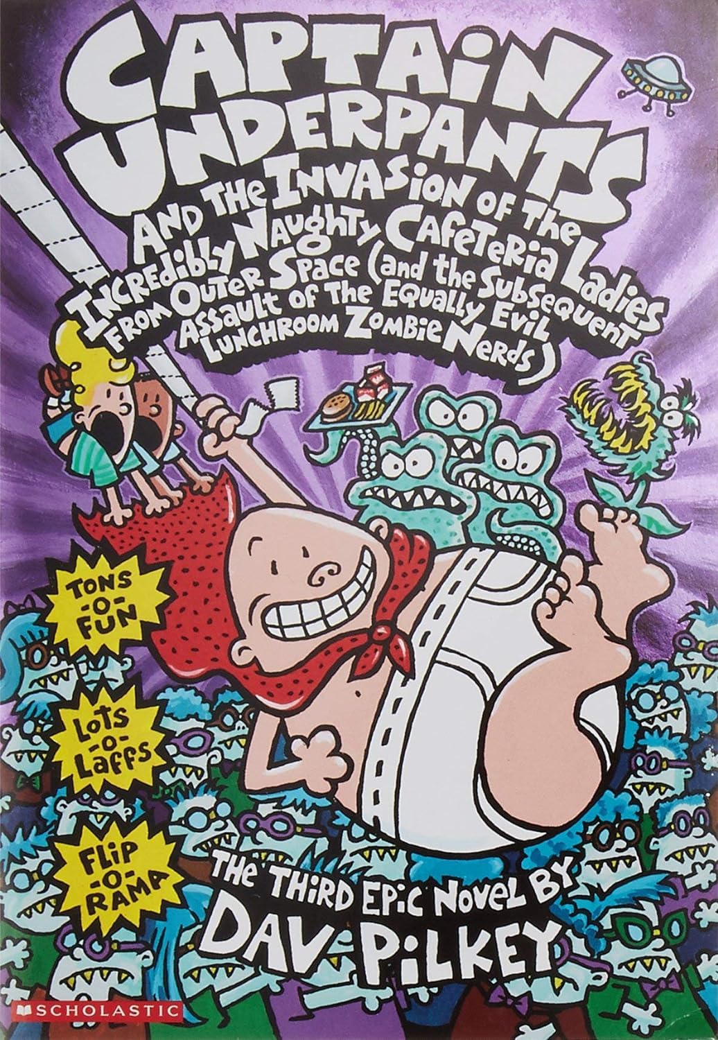 Captain Underpants and the Invasion of the Incredibly Naughty Cafeteria Ladies from Outer Space (And the Subsequent Assault of the Equally Evil Lunchroom Zombie Nerds) (Captain Underpants, 3, Band 3) Novels & Short Stories