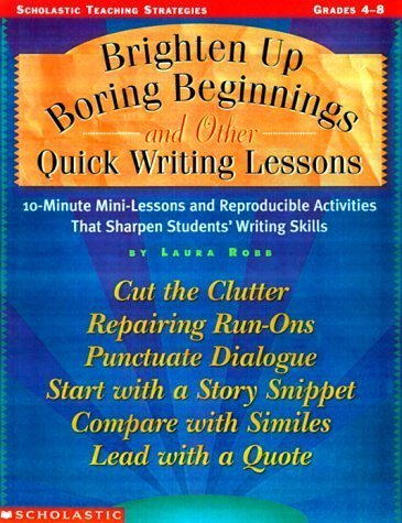 Brighten Up Boring Beginnings and Other Quick Writing Lessons Education & Training