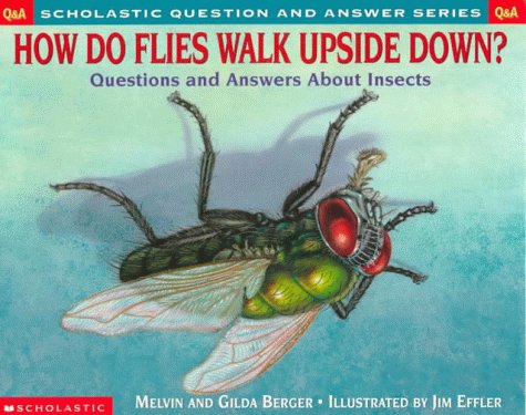 How Do Flies Walk Upside Down?: Question and Answers About Insects (Scholastic Question and Answer Series) Tiptoi & Games