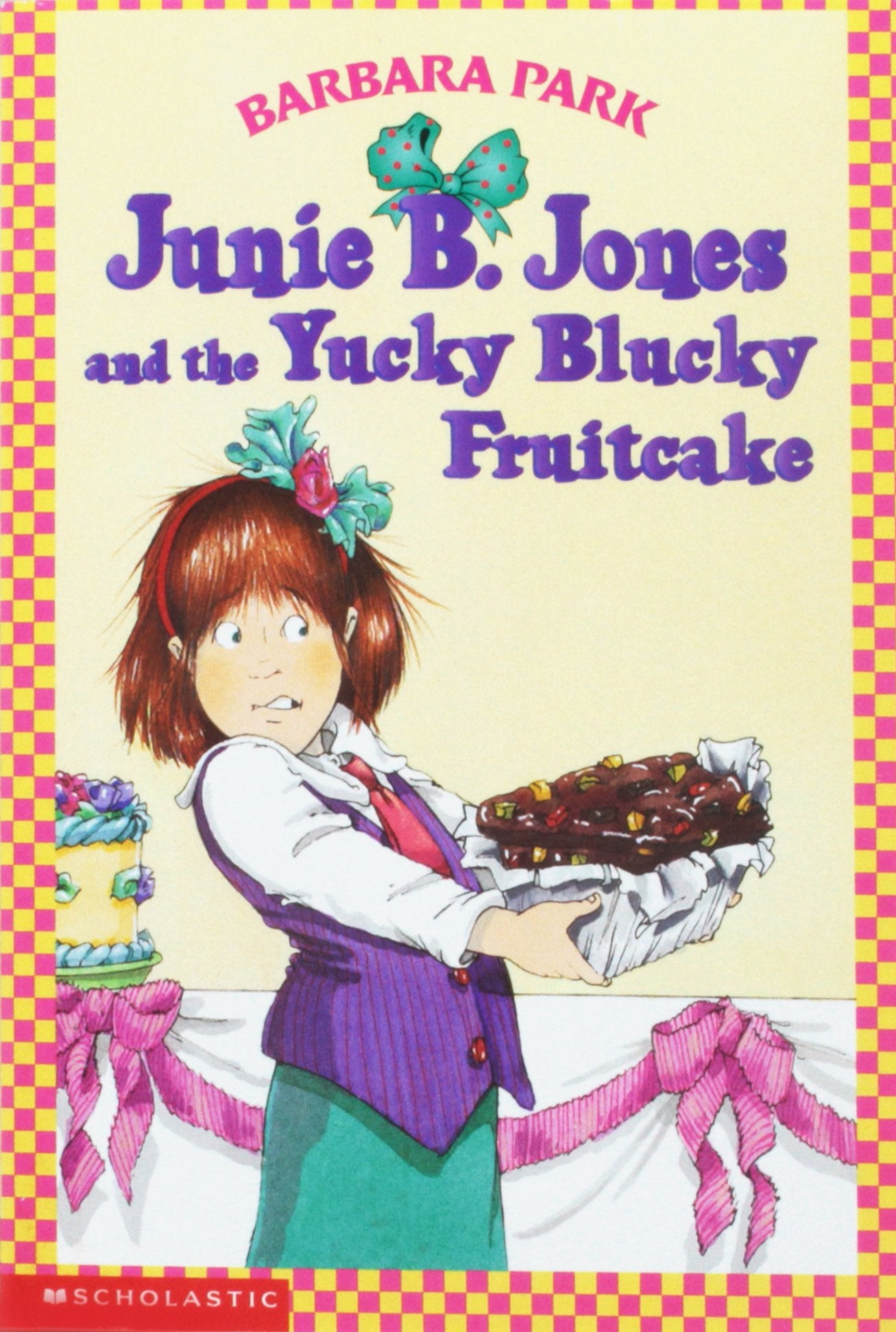 Junie B. Jones and the Yucky Blucky Fruitcake Books