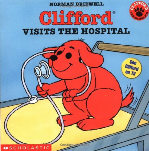 Clifford Visits the Hospital (Clifford, the Big Red Dog) Novels & Short Stories