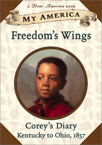 Freedom's Wings Corey's Diary Kentucky, 1857: Corey's Diary book