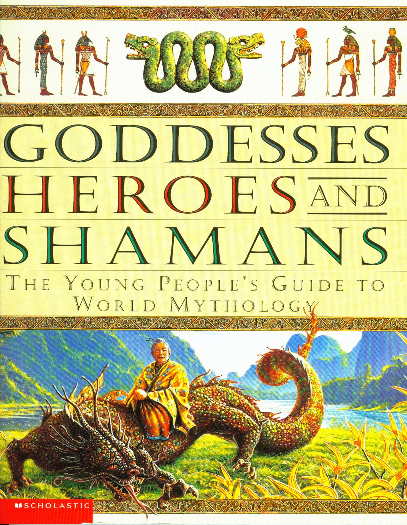 Goddesses, Heroes And Shamans: The Young People's Guide To World Mythology book