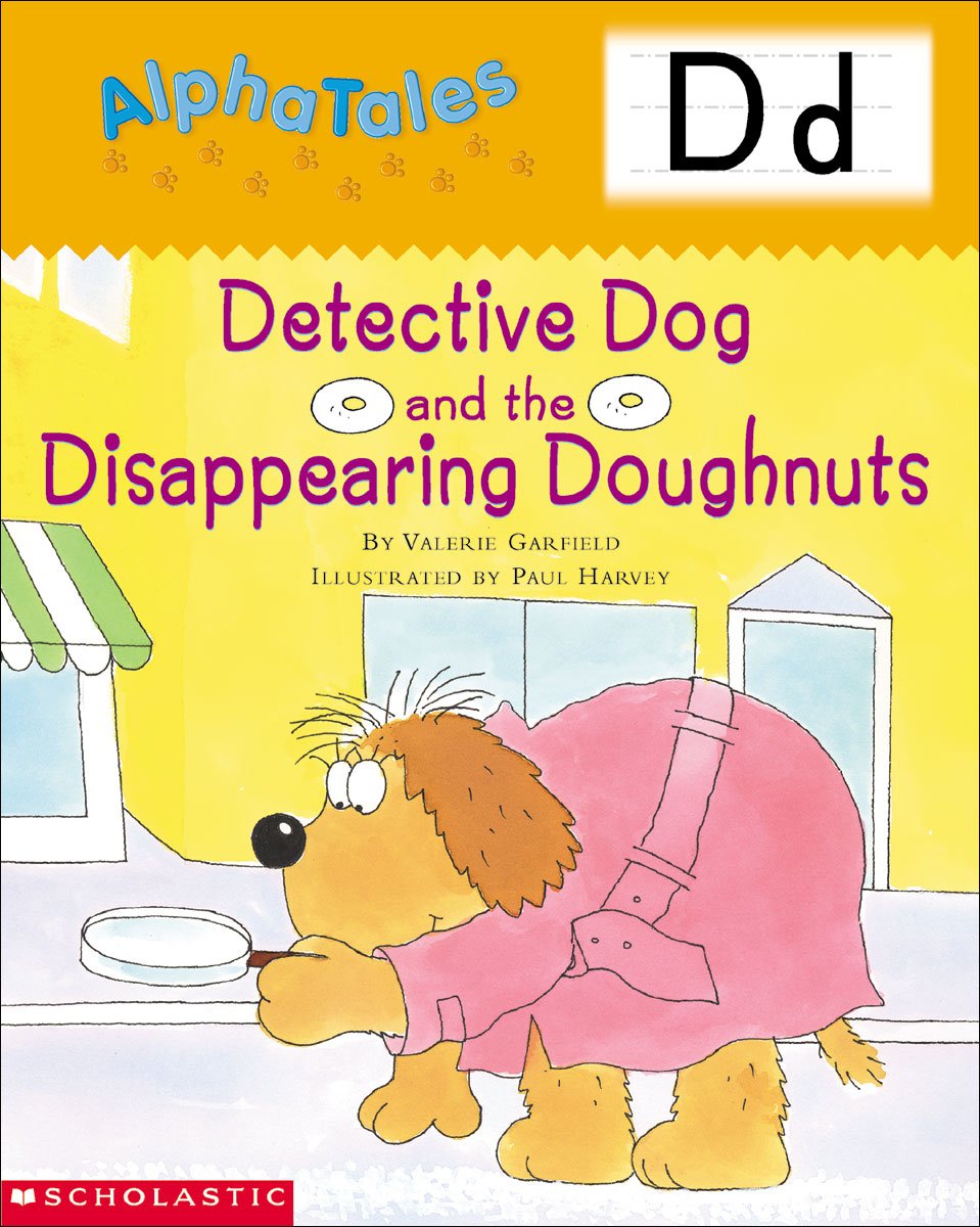 Letter D: Detective Dog and the Disappearing Donuts (Alpha Tales) Learning & Reference