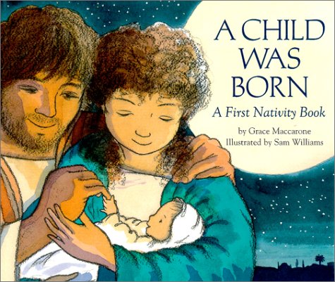 A Child Was Born: A First Nativity Book Non-fiction