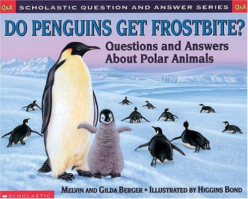 Do Penguins Get Frostbite?: Questions and Answers About Polar Animals (Scholastic Question and Answer Series) Non-fiction