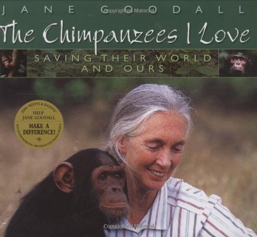 The Chimpanzees I Love: Saving Their World and Ours Non-fiction