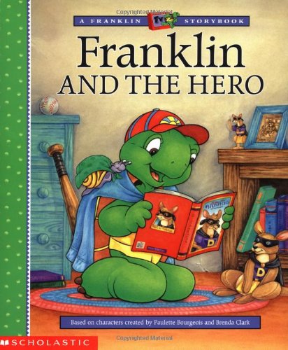 Franklin and the Hero (FRANKLIN TV STORYBOOK) Novels & Short Stories
