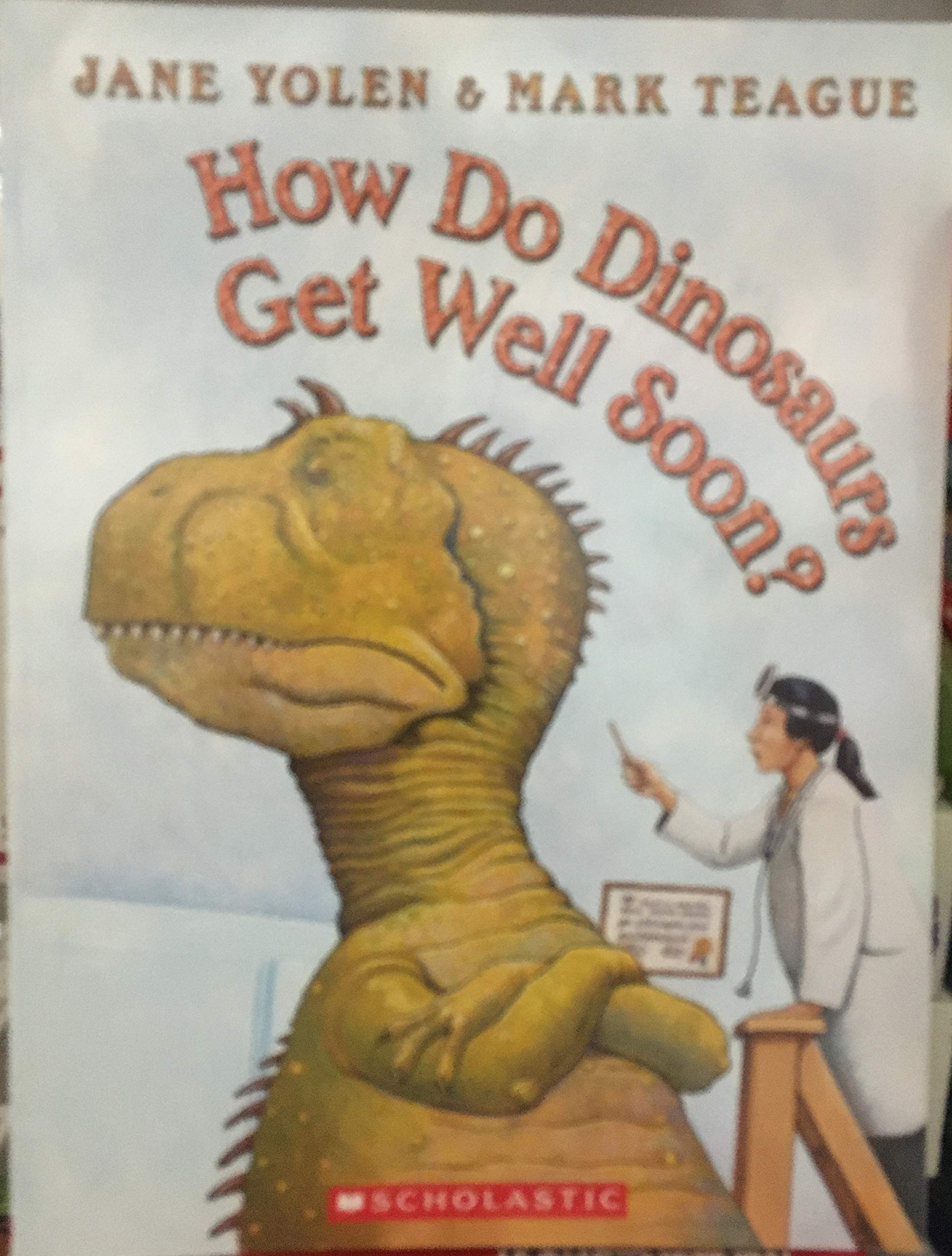 How Do Dinosaurs Get Well Soon? Books