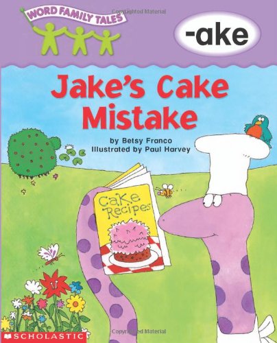 Word Family Tales (-ake: Jake's Cake Mistake) book