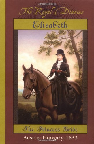 Elisabeth, the Princess Bride: The Princess Bride (Royal Diaries) Non-fiction