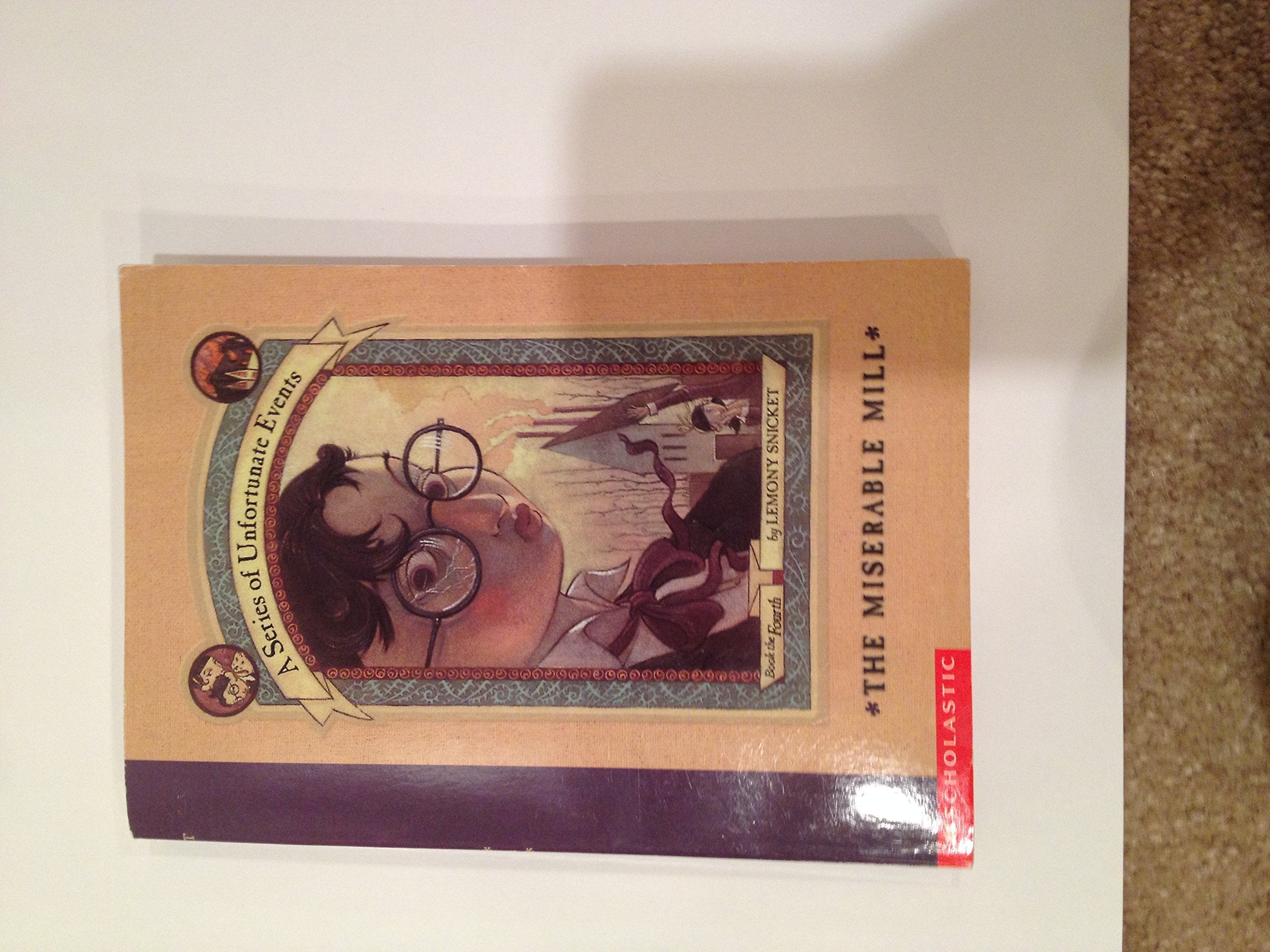The Miserable Mill (A Series of Unfortunate Events, Book 4) Books