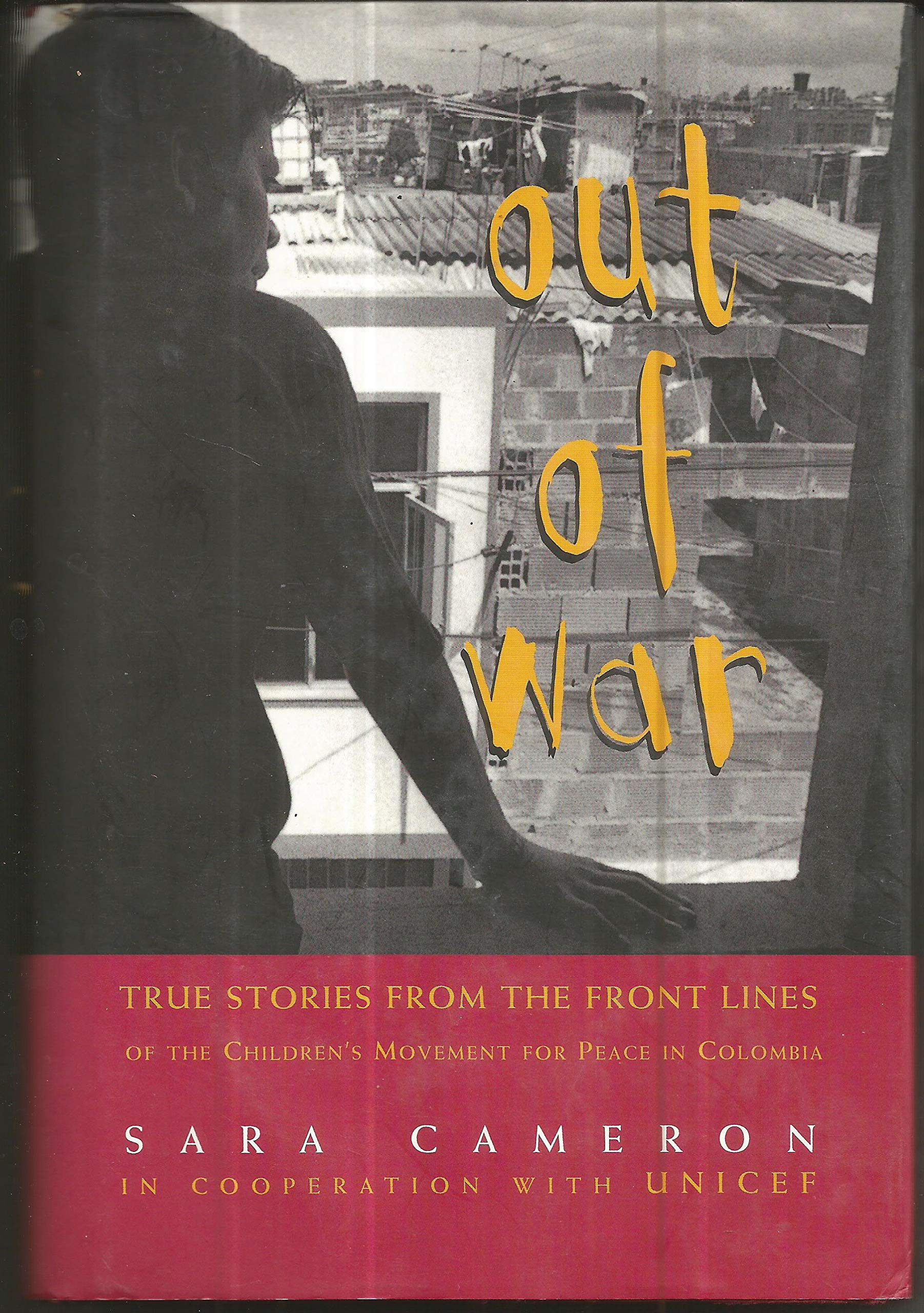 Out of War: True Stories from the Front Lines of the Children's Movement for Peace in Colombia book