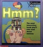 Hmm? The Most Interesting Book You'll Ever Read About Memory (Mysterious You) book