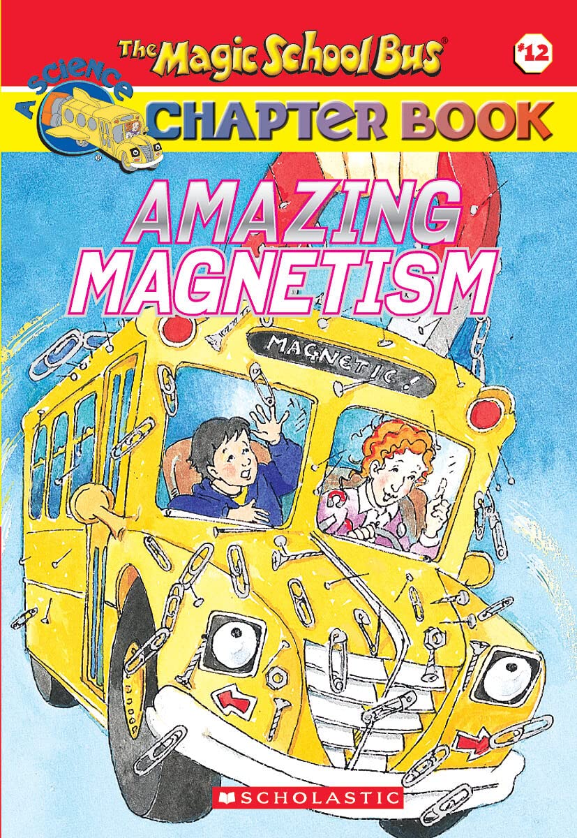 Amazing Magnetism (the Magic School Bus Chapter Book #12) Business & Technology