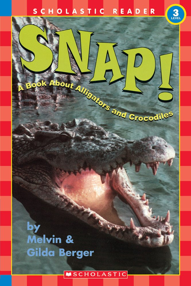 Snap!: A Book About Alligators and Crocodiles (Hello Reader Science Level 3) Novels & Short Stories
