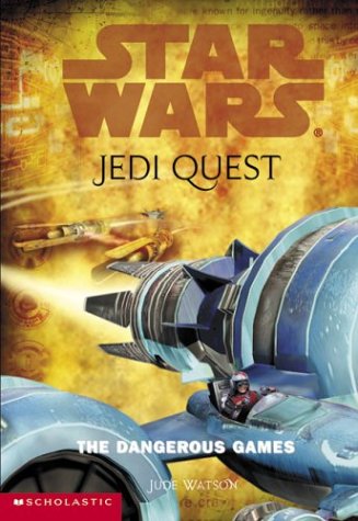 Star Wars Jedi Quest: The Dangerous Games Novels & Short Stories