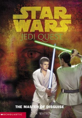 Star Wars: The Master of Disguise (Star Wars: Jedi Quest, Band 4) Novels & Short Stories