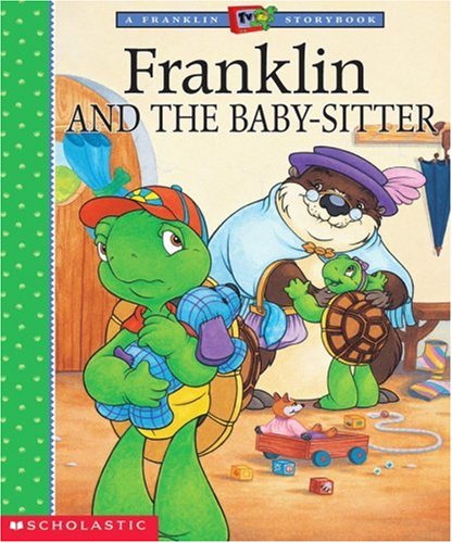 Franklin and the Babysitter (FRANKLIN TV STORYBOOK) Novels & Short Stories