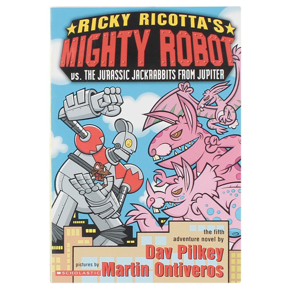 Ricky Ricotta's Mighty Robot Vs. the Jurassic Jackrabbits from Jupiter Novels & Short Stories