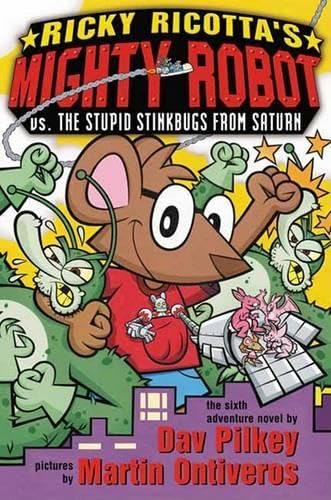 Ricky Ricotta's Mighty Robot Vs. the Stupid Stinkbugs from Saturn Novels & Short Stories