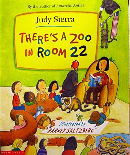 Theres a Zoo in Room 22 by Judy Sierra Books
