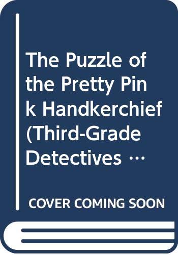 The Puzzle of the Pretty Pink Handkerchief (Third-Grade Detectives, 2) Books