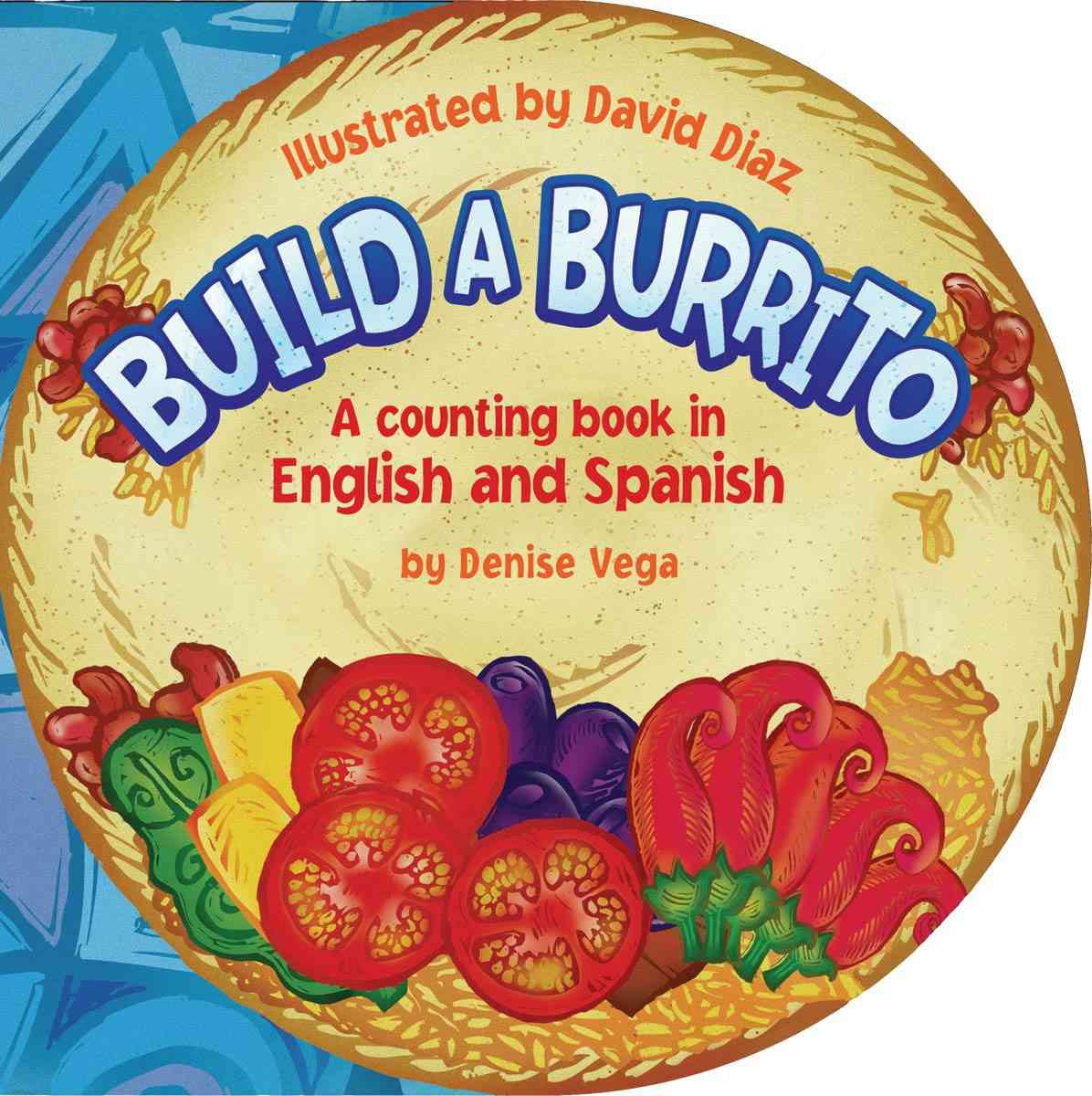 Build A Burrito: A Counting Book in English and Spanish Non-fiction