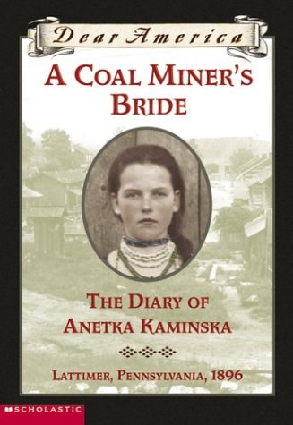A Coal Miner's Bride the Diary of Anetka Saminska (Dear America) (Dear America) book