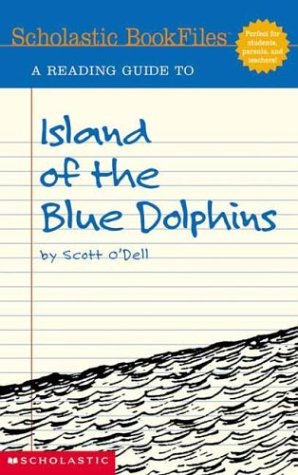 A Reading Guide to Island of the Blue Dolphins by Scott O'Dell (Scholastic Bookfiles) Non-fiction