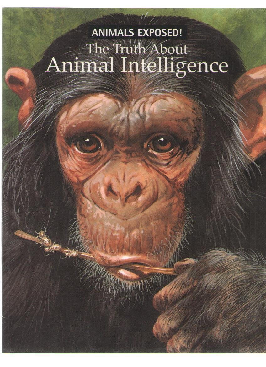 The truth about animal intelligence (Animals exposed) Books